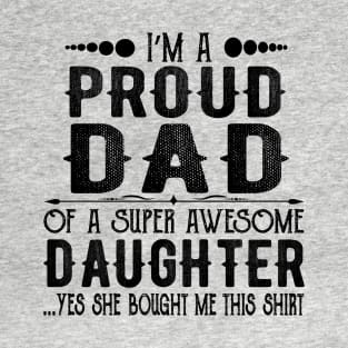 I'm a Proud Dad of Super Awesome Daughter T-Shirt